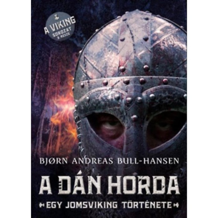 A d&aacute;n horda - Egy jomsviking t&ouml;rt&eacute;nete - Bjorn Andreas Bull-Hansen