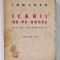 ICARII DE PE ARGES , EDITIA III , de ION LUCA , 1942