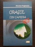Orașul din camera WEB - Nicolae Pogonaru (conține autograful autorului)