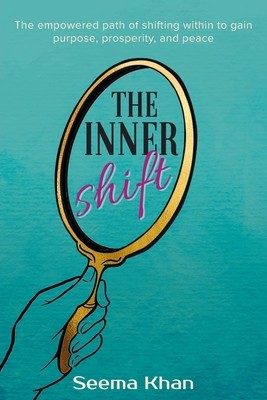 The Inner Shift: The Empowered Path of Shifting Within to Gain Purpose, Prosperity, and Peace foto