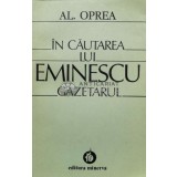 In cautarea lui Eminescu gazetarul - 1983 - Alexandru Oprea (Q54)