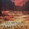 Jean Cristophe Giesbert - Les moulins d&#039;Amerique (Editia: 2008)