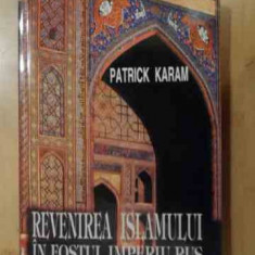 Revenirea Islamului In Fostul Imperiu Rus - Patrick Karam ,536448