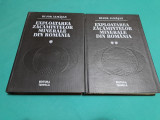 EXPLOATAREA ZĂCĂMINTELOR MINERALE DIN ROM&Acirc;NIA / 2 VOL/ BUJOR ALMĂȘAN/ 1984