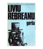 Liviu Rebreanu - Gorila - 113821