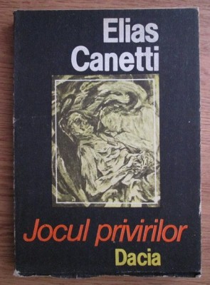 Elias Canetti - Jocul privirilor. Povestea vietii 1931-1937 foto