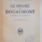 LE DRAME DE DOUAUMONT 21 FEVRIER - 24 OCTOBRE 1916 par GENERAL J. ROUQUEROL, PARIS 1935