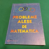 PROBLEME ALESE DE MATEMATICĂ / GHEORGHE ANDREI / 1999 *16