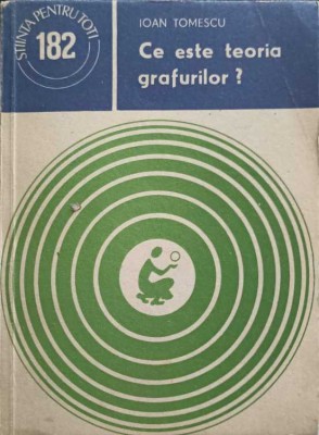 CE ESTE TEORIA GRAFURILOR?-IOAN TOMESCU-261057 foto