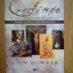 d1 Credinte care au schimbat lumea istoria si ideile marilor religii-John Bowker