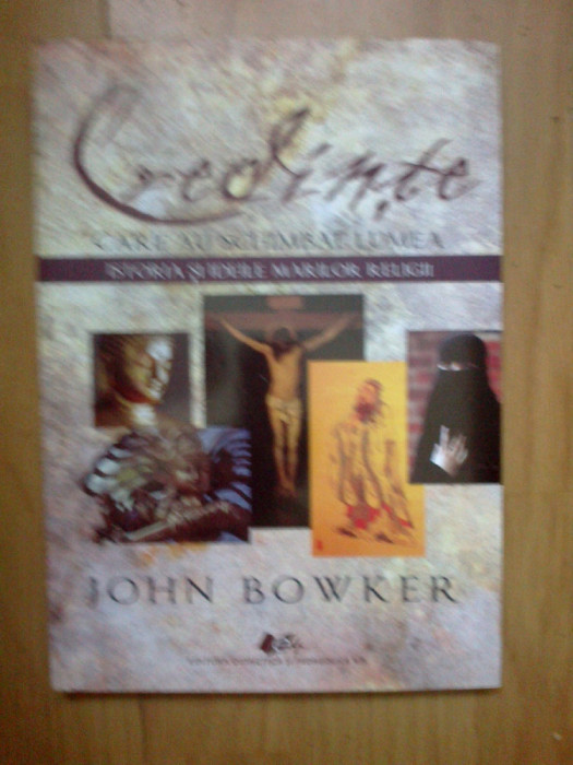 d1 Credinte care au schimbat lumea istoria si ideile marilor religii-John Bowker