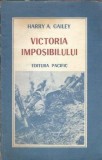 Victoria Imposibilului Harry A Gailey Editura Pacific 1990 Carti Literatura Clasica Romane Celebre Editie Veche