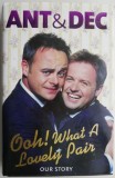 Cumpara ieftin Ooh! What a Lovely Pair. Our Story - Ant McPartlin, Declan Donnelly (Carte in Engleza, Biografii si Memorii)
