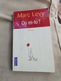 O&ugrave; es-tu? - Marc Levy
