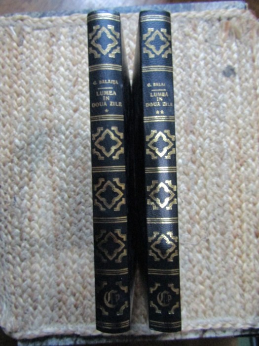 George Balaita - Lumea in doua zile (2 volume) , Prietenii Cărții, București 1993