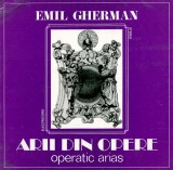Vinil Emil Gherman - Arii din Opere (Electrecord, 1982) LP, Muzica Clasica, Opera, Rigoletto, Turandot, Fedora