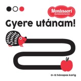 Gyere ut&aacute;nam - Montessori bab&aacute;knak