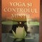 Swami Shivananda - Yoga si controlul mintii
