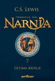 Cronicile din Narnia VII. Ultima bătălie - C.S. Lewis