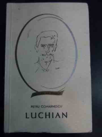 Luchian - Petru Comarnescu ,546317