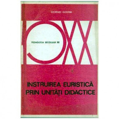 Giorgio Gostini - Instruirea euristica prin unitati didactice - 107840 foto