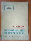 Indreptar pentru constructiile metalice- Em.Fluture, P.Cristea