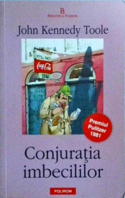 John Kennedy Toole - Conjuratia imbecililor foto