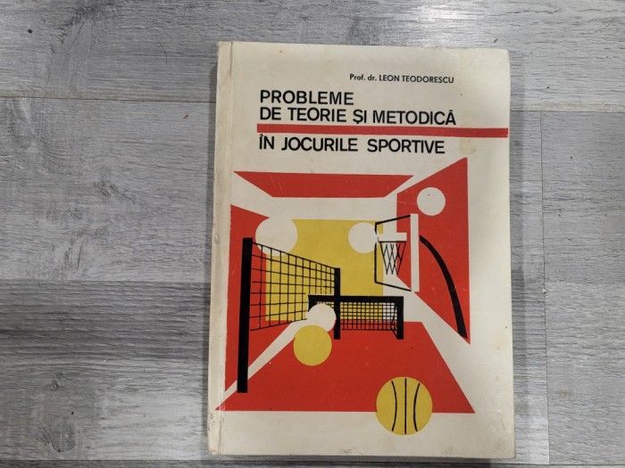 Probleme de teorie si metodica in jocurile sportive de Leon Teodorescu