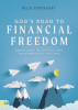 God&#039;s Road to Financial Freedom: Simple Steps to Destroy Debt, Build Wealth, and Live Free!
