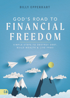 God&amp;#039;s Road to Financial Freedom: Simple Steps to Destroy Debt, Build Wealth, and Live Free! foto