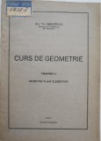 Curs de geometrie, vol. 1. Geometrie plana elementara - Gh. Th. Gheorghiu