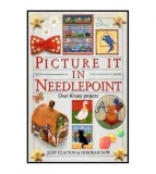 Judy Clayton, Deborah Dow - Picture it in Needlepoint - Over 40 easy