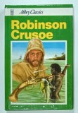 ROBINSON CRUSOE by DANIEL DEFOE , ANII &#039;70, COPERTA CARTONATA, ED. ABBEY CLASSICS