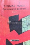 Germania si germanii. Eseuri - 1998 - Thomas Mann ($E193), Humanitas