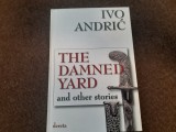 Ivo Andric - The damned yard and other stories