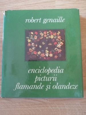 Robert Genaille - Enciclopedia picturii flamande si olandeze. Meridiane, 1975 foto