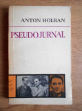 Anton Holban - Pseudojurnal. Corespondenta, acte, confesiuni