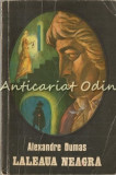Laleaua Neagra - Al. Dumas (Roman, Beletristica) Cartea Romaneasca, Bucuresti, 221 pagini