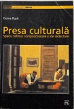 Presa culturala. Specii, tehnici compozitionale si de redactare - Doina Rusti