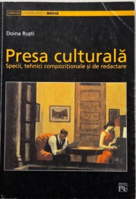 Presa culturala. Specii, tehnici compozitionale si de redactare - Doina Rusti foto