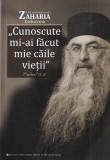Arhimandritul Zaharia Zaharou - Cunoscute mi-ai facut mie caile vietii. Psalmul
