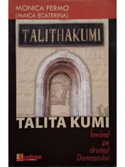 Monica Fermo - Talita Kumi - Inviind pe drumul damascului (Editia: 2008) foto