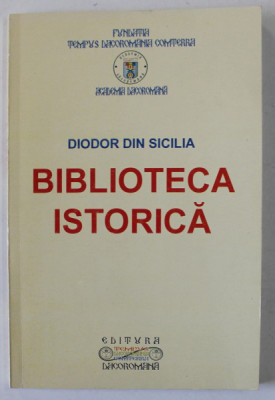 DIODOR DIN SICILIA , BIBLIOTECA ISTORICA , ANII &amp;#039;2000 foto