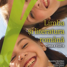 Limba și literatura română. Manual clasa a VIII-a - Paperback brosat - Anca Davidoiu-Roman, Florentina Sâmihăian, Horia Corcheș, Monica Halaszi, Sofia