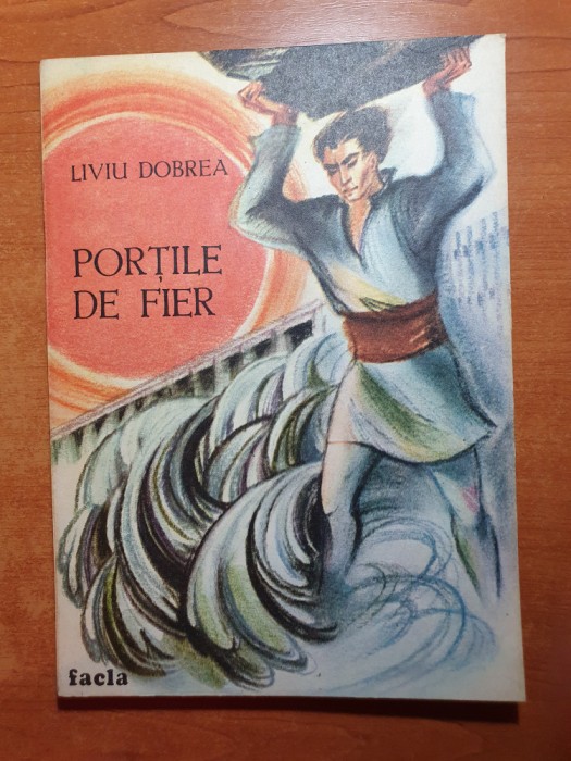 carte pentru copii - portile de fier - de liviu dobrea - din anul 1988