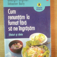 CUM RENUNTAM LA FUMAT FARA SA NE INGRASAM , SFATURI SI DIETE DE GHEORGHII GRIGORIEFF , SEBASTIEN BAILLY