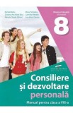 Consiliere si dezvoltare personala - Clasa 8 - Manual - Daniela Barbu, Cristiana Ana-Maria Boca, Marcela Claudia Calineci