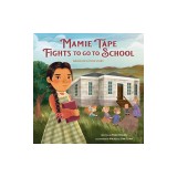 Mamie Tape Fights to Go to School: Based on a True Story
