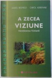 A ZECEA VIZIUNE - MENTINEREA VIZIUNII - GHID EXPERIMENTAL de JAMES REDFIELD ... CAROL ADRIENNE , 2003 , PREZINTA SUBLINIERI