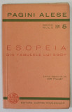 ESOPEIA , DIN FABULELE LUI ESOP , editie ingrijita de ION PILLAT , 1943